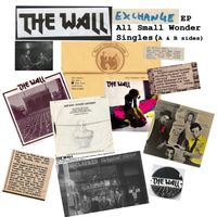 The Wall - Exchange EP (All Small Wonder Singles: A & B Sides)