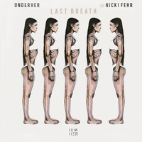 UNDERHER - Last Breath (feat. Nicki Fehr)