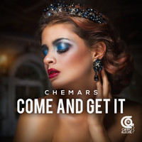 Chemars - Come and Get It