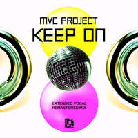MVC Project - Keep On (Extended Vocal Remastered Mix)
