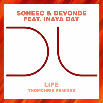 Soneec, DeVonde, Inaya Day - Life (ThomChris Remixes)