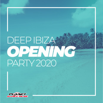 Various Artists - Deep Ibiza Opening Party 2020