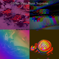 Coffee Shop Music Supreme - High Class Music for Double Espressos - Bossa Nova Guitar