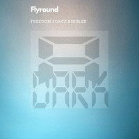Flyround - Freedom Force Singles