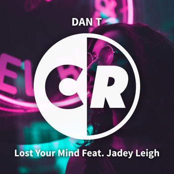 Dan T, Jadey Leigh - Lost Your Mind