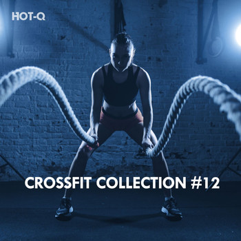 HOTQ - Crossfit Collection, Vol. 12 (Explicit)