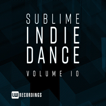 Various Artists - Sublime Indie Dance, Vol. 10