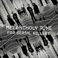 Restless Balloons - Melancholy Tune for Serial Killers