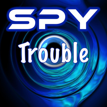 Spy - Trouble