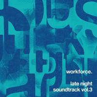 Workforce - Late Night Soundtrack, Vol. 3