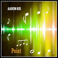 Aaron Kid - Point