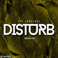 The Provence - Disturb (2020 Re-Edit Mix)