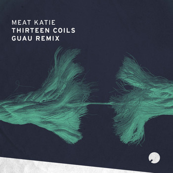 Meat Katie - Thirteen Coils (Guau Remix)