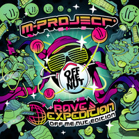 M-Project - Rave Expedition (OMN Edition) (Explicit)