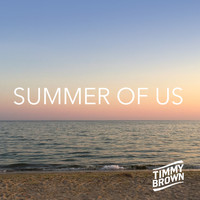 Timmy Brown - Summer of Us