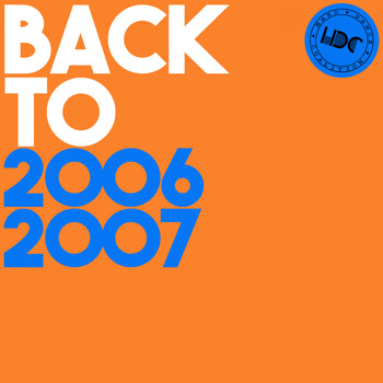 Various Artists - HDC Present: Back To 2006 & 2007