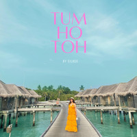 Silkee - Tum Ho Toh