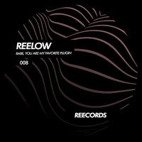 Reelow - Baby,You Are My Favorite Plugin