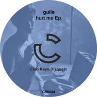 Guile - Hurt Me EP