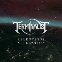 Terminalist - Relentless Alteration