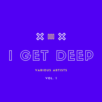 Various Artists - I Get Deep, Vol. 1
