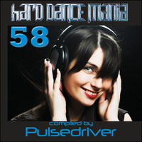 Pulsedriver - Hard Dance Mania 58 (Explicit)