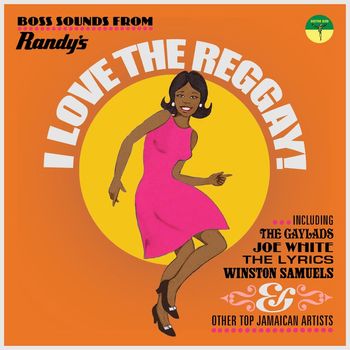 Various Artists - I Love the Reggay!: Early Reggae Sounds from Randy's Records 1969-1970