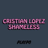 Cristian Lopez - Shameless