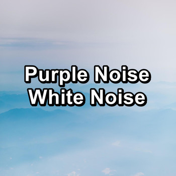 White! Noise - Purple Noise White Noise