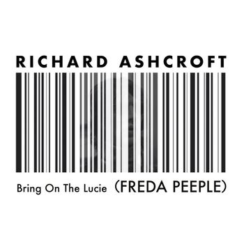 Richard Ashcroft - Bring on the Lucie (FREDA PEEPLE)