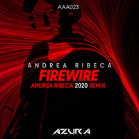 Andrea Ribeca - Firewire (Andrea Ribeca 2020 Remix)