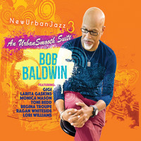 Bob Baldwin - Newurbanjazz 3 / an Urbansmooth Suite (Full Length)