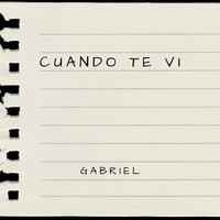 Gabriel - Cuando Te Vi