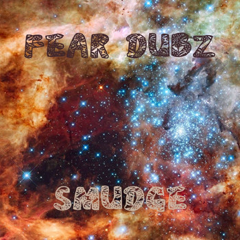 FEAR DUBZ - Smudge