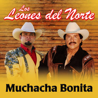 Los Leones Del Norte - Muchacha Bonita