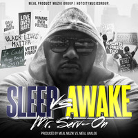 Mr. Serv-On - Sleep Vs Awake (Explicit)