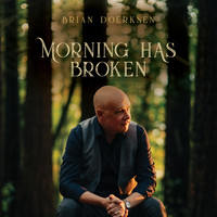 Brian Doerksen - Morning Has Broken