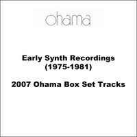Ohama - Early Synth Recordings (1975-1981) [2007 Ohama Box Set Tracks]