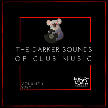 Hungry Koala - The Darker Sounds Of Club Music