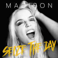 MADISON - Seize the Day