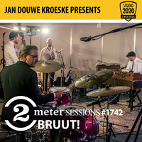 Bruut! - Jan Douwe Kroeske presents: 2 Meter Sessions #1742 - BRUUT!