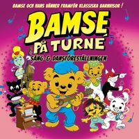 Bamse - BAMSE: Sång & Dansföreställningen