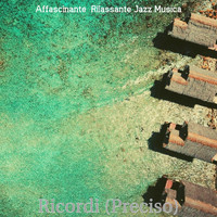 Affascinante  Rilassante Jazz Musica - Ricordi (Preciso)