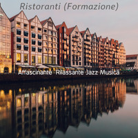 Affascinante  Rilassante Jazz Musica - Ristoranti (Formazione)