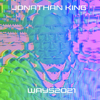 Jonathan King - WAYS2021 (2021 Remaster)