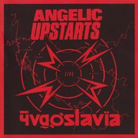 Angelic Upstarts - Live In Yugoslavia (Explicit)
