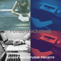 Musica para Estudiar Proyecto - Fondo (Exclusiva)