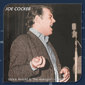 Joe Cocker - Vance Arnold and the Avengers 1963