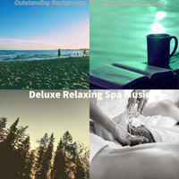 Deluxe Relaxing Spa Music - Outstanding Background for Rejuvenating Spa Days