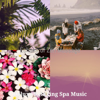 Deluxe Relaxing Spa Music - Echoes of Zen Massage